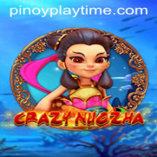 Discover the Thrills of CrazyNuoZha: The Ultimate PlayTime-No.1 Experience