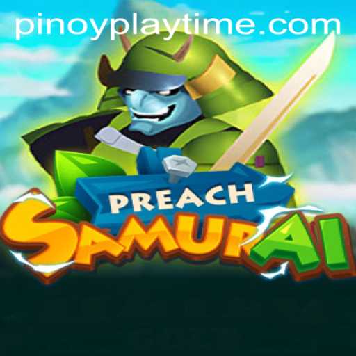 PreachSamurai: The Ultimate PlayTime-No.1 Gaming Experience